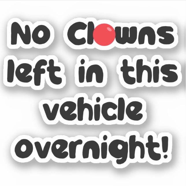 An diesem Fahrzeug Verlassen Clowns nicht über Nac Aufkleber (Vorderseite)