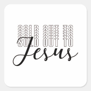 an Jesus ausverkauft, auf Glauben gegründet Quadratischer Aufkleber