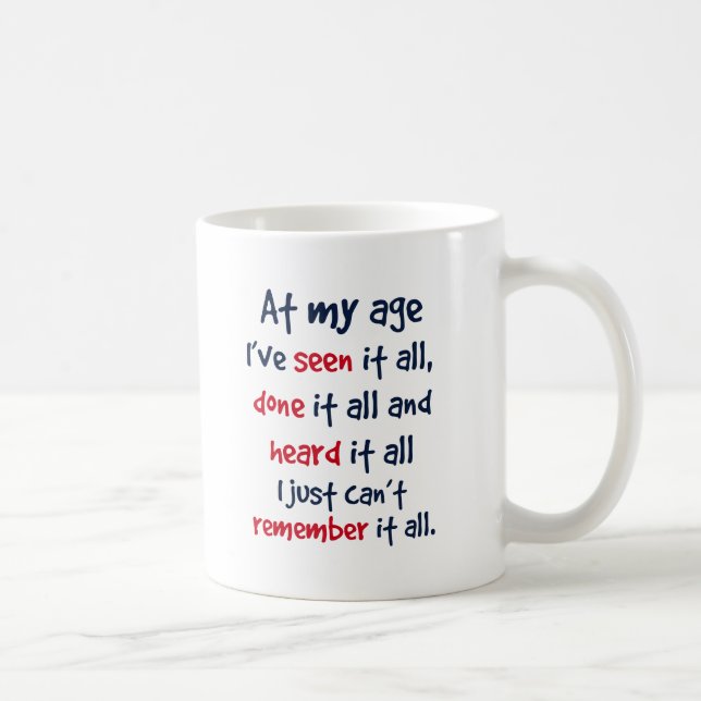 an meinem Alter habe ich es allen gesehen, ihm Kaffeetasse (Rechts)