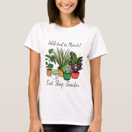 An Pflanze angepasst | Essen, Schlafen und Garten T-Shirt