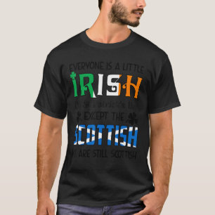 An St Patricks Day Schotte ist jeder ein bisschen  T-Shirt