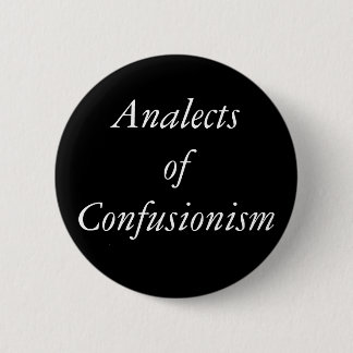 Analects von Confusionism Knopf Button