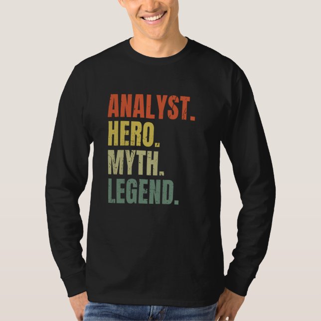 Analyst Hero Myth Legend Best Job Analyst T-Shirt (Vorderseite)