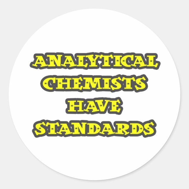 Analytische Chemiker haben Standards Runder Aufkleber (Vorderseite)