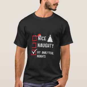 Analytische Erkenntnisse Nice Naughty Weihnachten T-Shirt