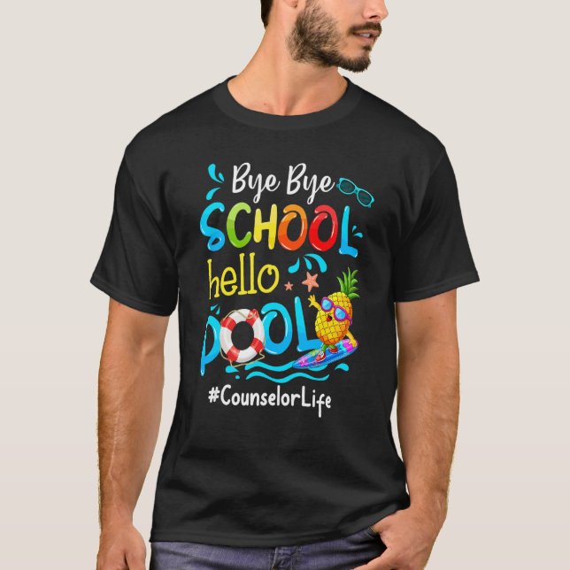 Ananas Counselor Life Bye Bye School Hallo Pool T-Shirt (Vorderseite)