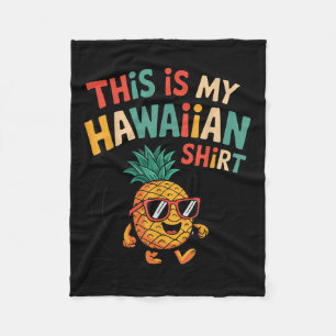 Ananas Das ist mein hawaiianisches Shirt Tropical  Fleecedecke