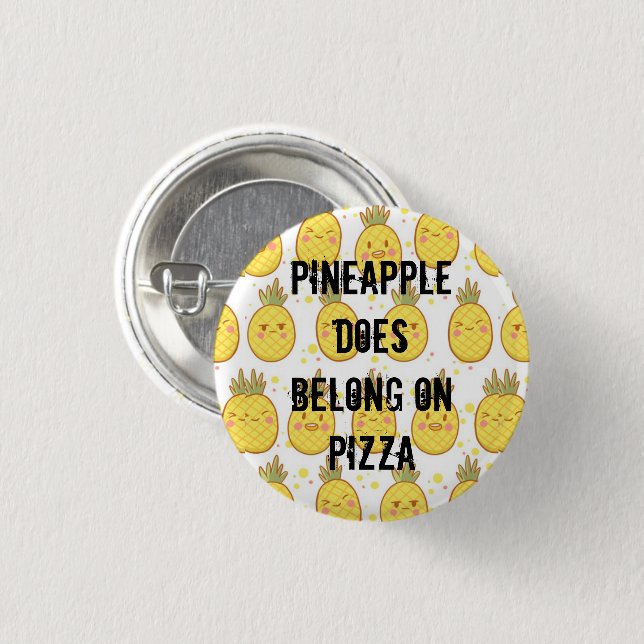 Ananas gehört auf Pizza Button (Vorne & Hinten)