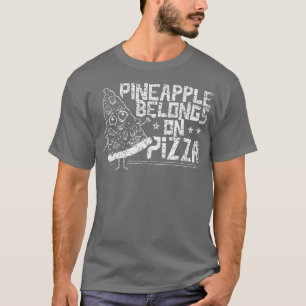 Ananas gehört zu Pizza Sprichwort Spaß Hawaii 45 T-Shirt