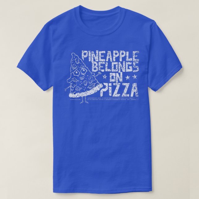 Ananas gehört zu Pizza Sprichwort Spaß Hawaii Pr T-Shirt (Design vorne)