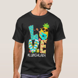 Ananas Liebe Mittagessen Lady Hallo Sommerwochen T-Shirt