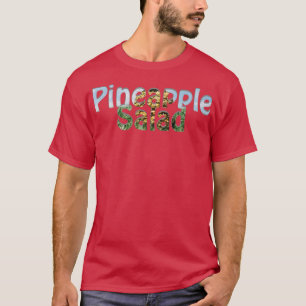 Ananas-Salat T-Shirt