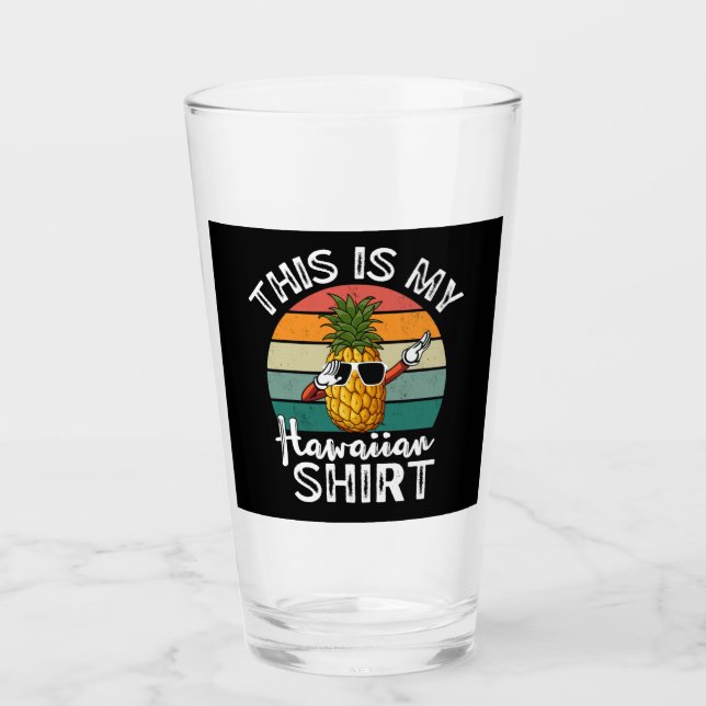 Ananas trinken Das ist mein hawaiianisches Trinken Glas (Vorderseite)