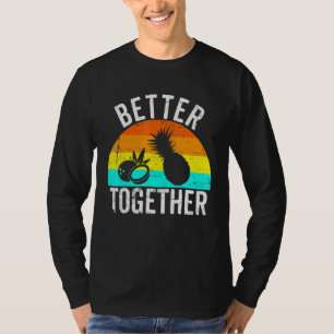 Ananas und Kokosnuss sind besser zusammen Retro Ha T-Shirt