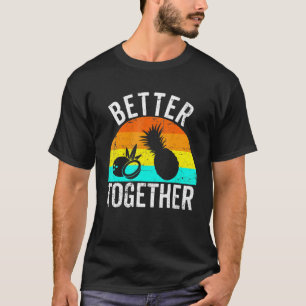 Ananas und Kokosnuss sind besser zusammen Retro Ha T-Shirt