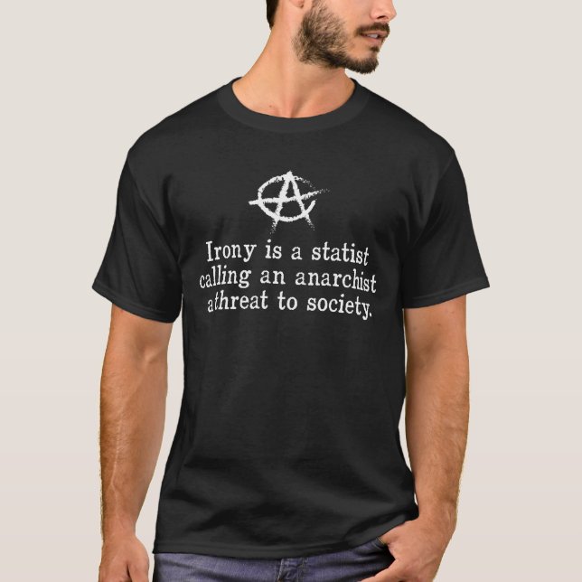 Anarchisten-Ironie-Shirt T-Shirt (Vorderseite)