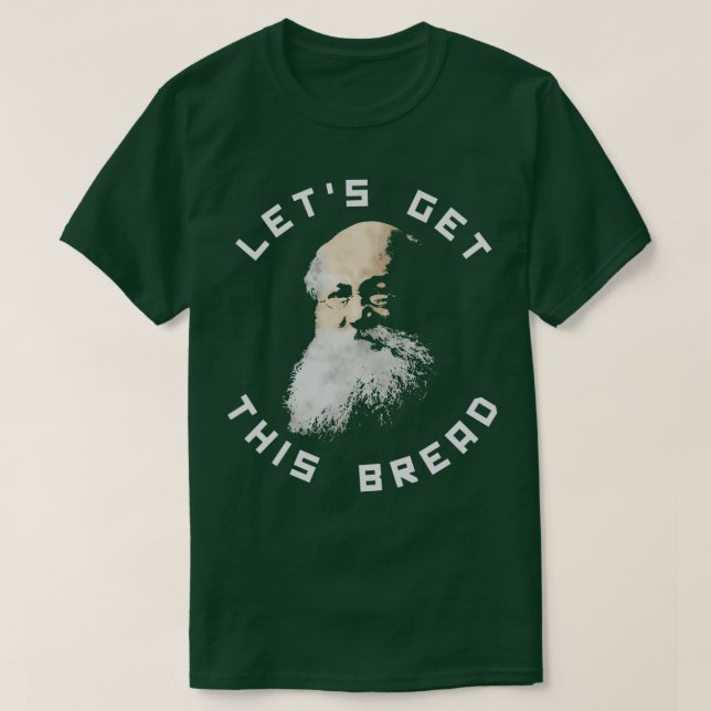 Anarchistin Kropotkin Lasse, dieses Brot zu bekomm T-Shirt (Design vorne)