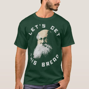 Anarchistin Kropotkin Lasse, dieses Brot zu bekomm T-Shirt