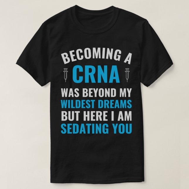 Anästhesie Nurse wird zu einem CRNA-Abschluss T-Shirt (Design vorne)