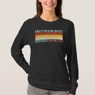 Anästhesiologe Jobtitel Beruf Arbeiter Würdigung T-Shirt