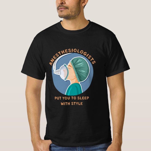 Anästhesisten bringen dich stilvoll schlafen T-Shirt (Vorderseite)