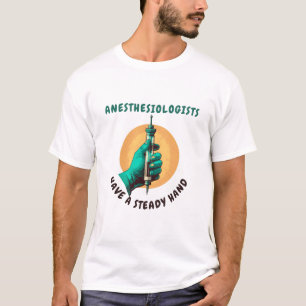 Anästhesisten haben eine gleichbleibende Hand, Anä T-Shirt