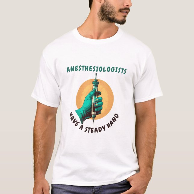 Anästhesisten haben eine gleichbleibende Hand, Anä T-Shirt (Vorderseite)