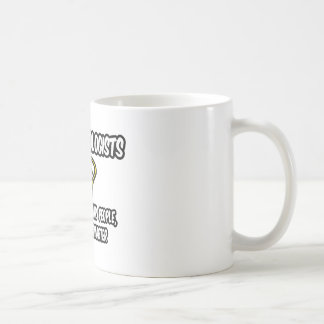 Anästhesisten... Regelmäßige Leute, nur klüger Kaffeetasse