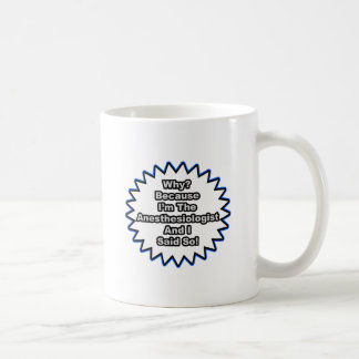 Anästhesistin... weil ich das gesagt habe kaffeetasse