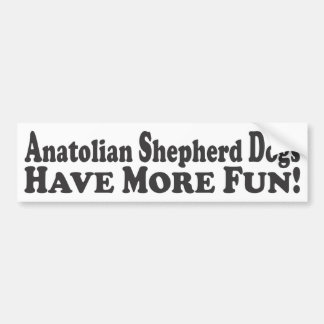 Anatolische Schäfer-Hunde haben mehr Spaß! - Autoaufkleber