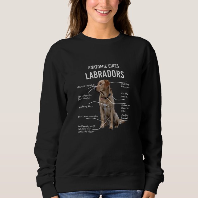 Anatomie eines sonnigen Labrador Retriever Hundes Sweatshirt (Vorderseite)