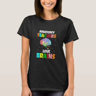 Anatomie Lehrer Liebe Gehirne Beste Lehrerin je Te T-Shirt
