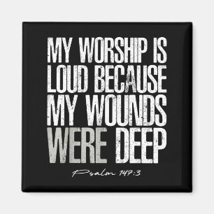 Anbetung ist laut, weil Wunden tief sind Psalm 147 Magnet