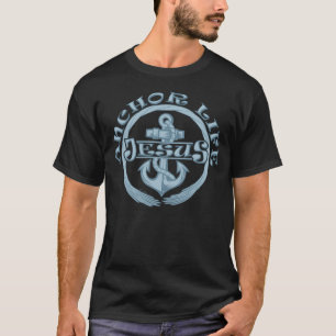 Anchor Life Jesus Christlich inspirierend T-Shirt