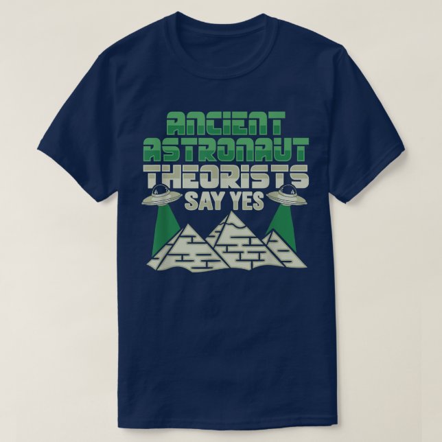 Ancient Astronaut Theorist sagt Ja Design T-Shirt (Design vorne)