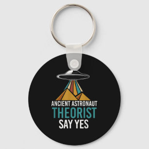 Ancient Astronaut Theorist Say Yes Funny Ufo Alien Schlüsselanhänger