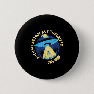 Ancient Astronaut Theorists sagen Yes Alien Ufo Ab Button
