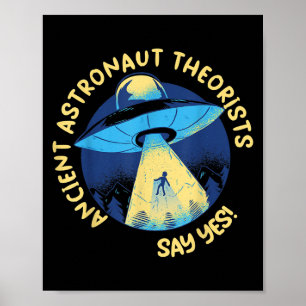 Ancient Astronaut Theorists sagen Yes Alien Ufo Ab Poster