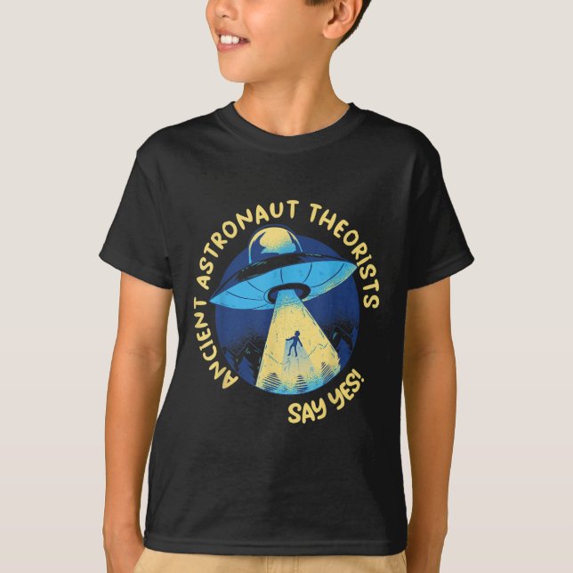 Ancient Astronaut Theorists sagen Yes Alien Ufo Ab T-Shirt (Vorderseite)