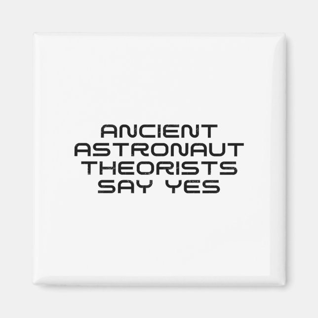 Ancient Astronaut Theorists sagen Yes Funny Alien  Magnet (Vorne)