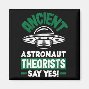 Ancient Astronaut Theorists sagen Yes Funny Alien Magnet