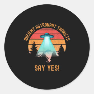 Ancient Astronaut Theorists sagen Yes Funny Alien  Runder Aufkleber