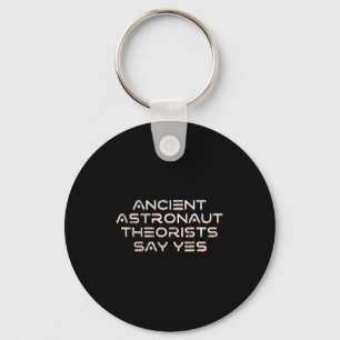Ancient Astronaut Theorists sagen Yes Funny Alien Schlüsselanhänger