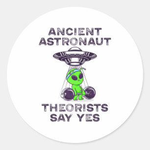Ancient Astronaut Theorists sagen Yes Spaceship Al Runder Aufkleber
