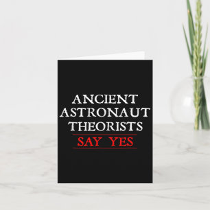 Ancient Astronaut Theorists sagen Yes T Shirt_1 Karte
