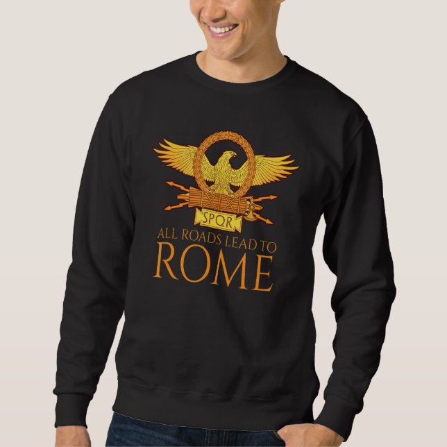 Ancient Roman History   All Roads Lead To Rome   S Sweatshirt (Vorderseite)