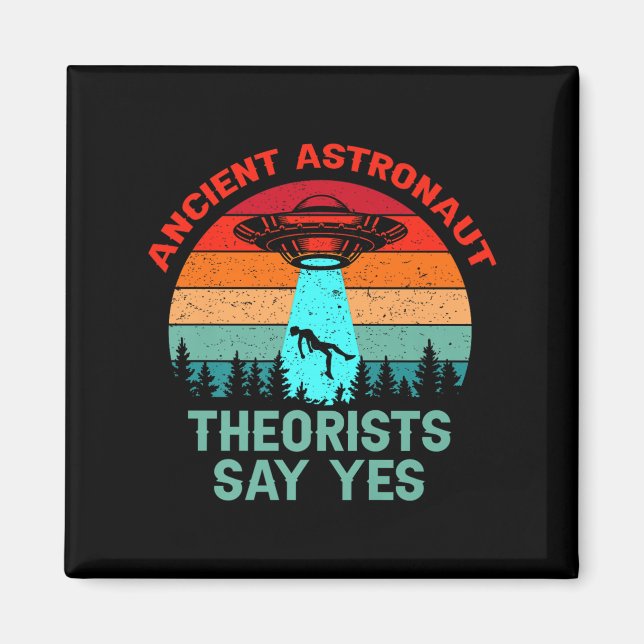 Ancient Theorists Astronaut: Ja Alien Space Uf Magnet (Vorne)