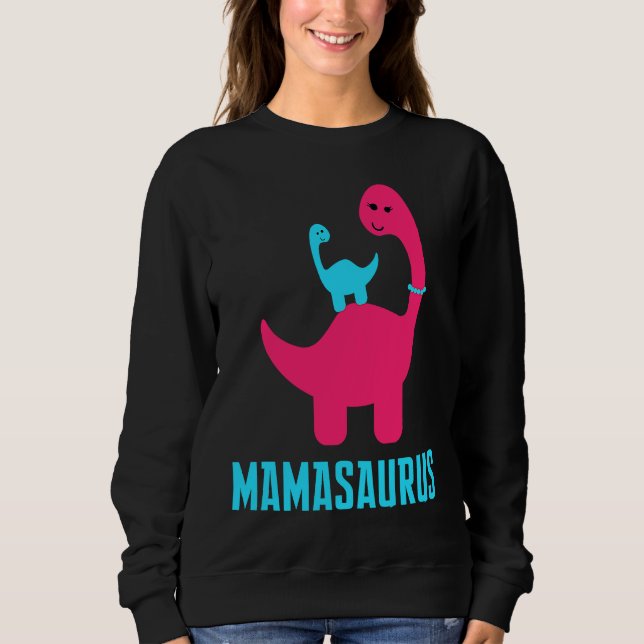 and Cute of  Mamasaurus Dino Themed for Mother Sweatshirt (Vorderseite)