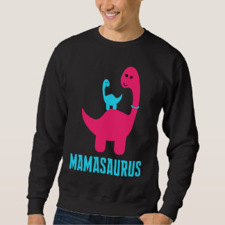 and Cute of Mamasaurus Dino Themed for Mother Sweatshirt