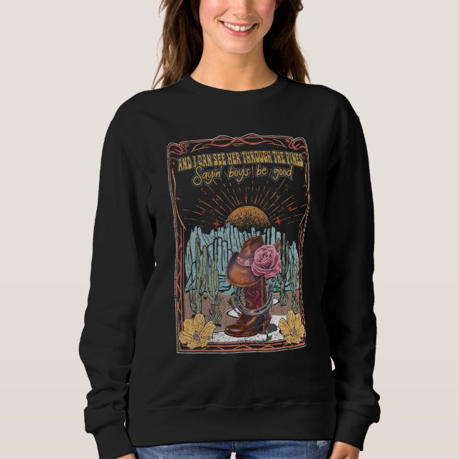 And I Can See Her Through The Pines  Sayin Boys Be Sweatshirt (Vorderseite)